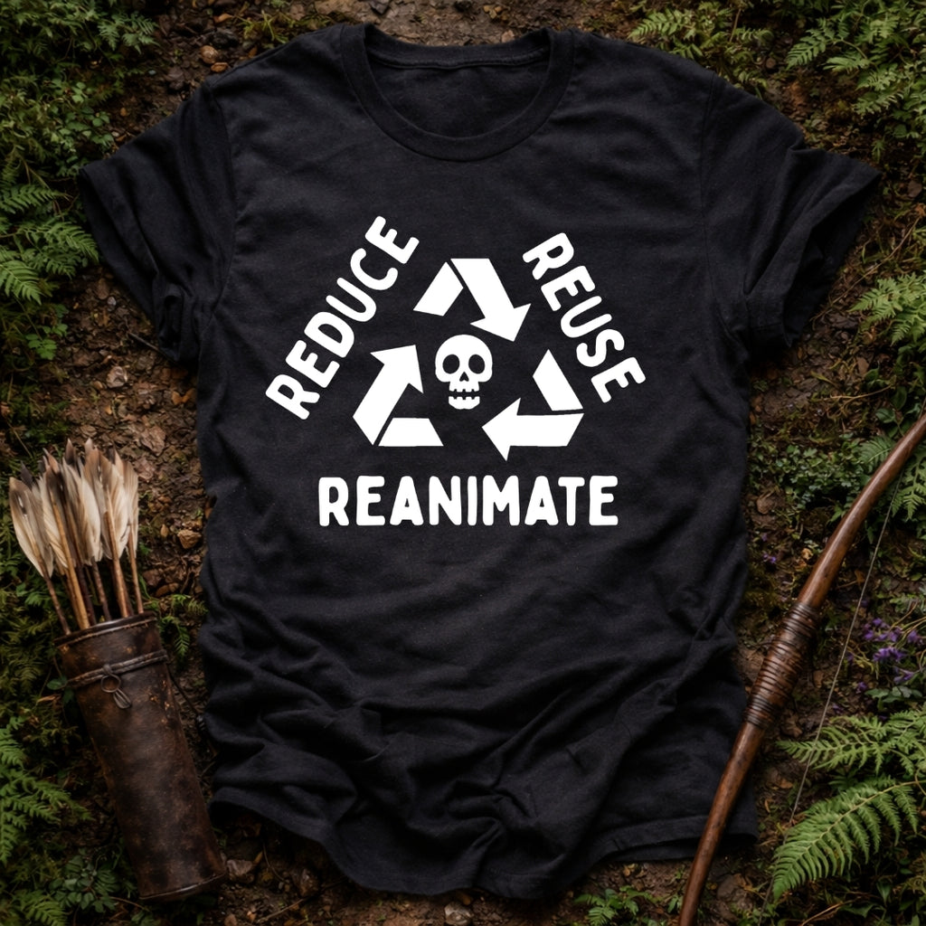 Reduce Reuse Reanimate T-Shirt