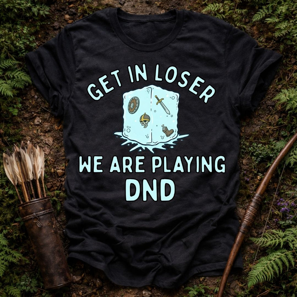 Get in Loser T-Shirt