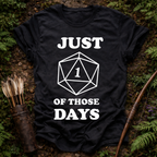 One of Those Days T-Shirt