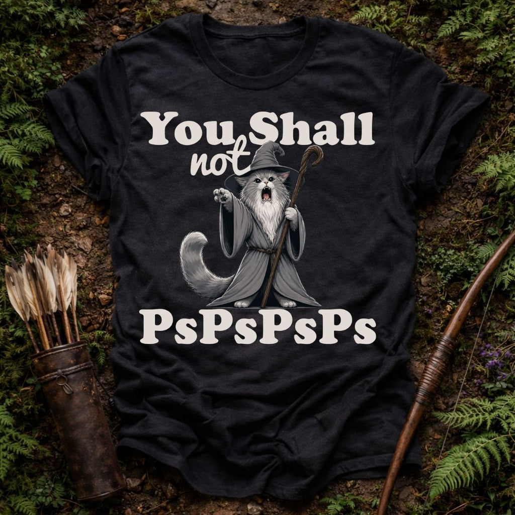 You Shall not PsPsPs T-Shirt