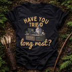 Have you Tried Long Rest ? T-Shirt