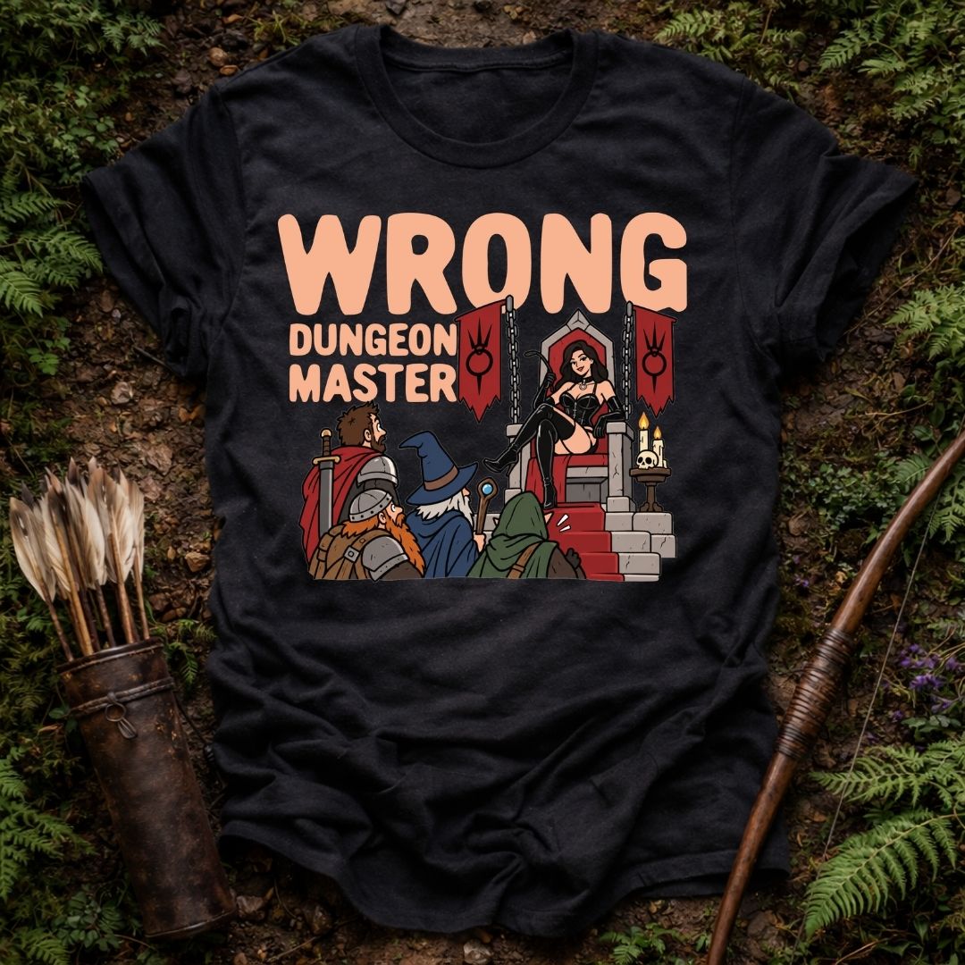 Wrong Dungeon Master T-Shirt