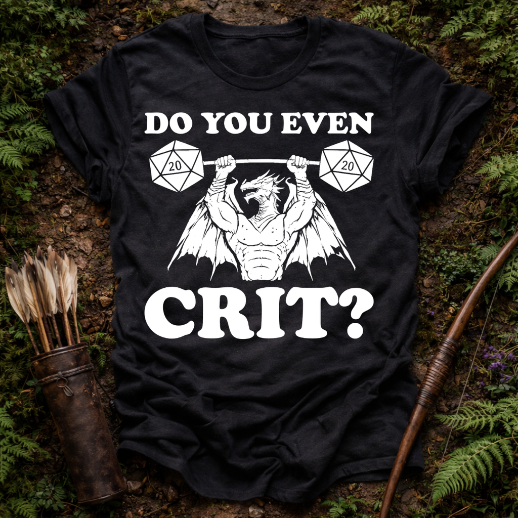 Do You Even Crit ? T-Shirt