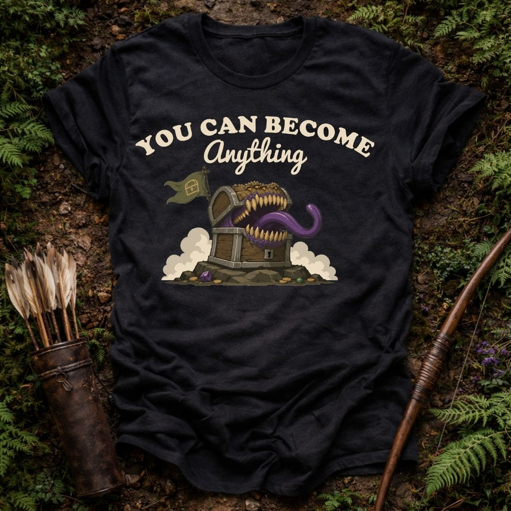 You can Become Anything T-Shirt