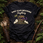 You can Become Anything T-Shirt
