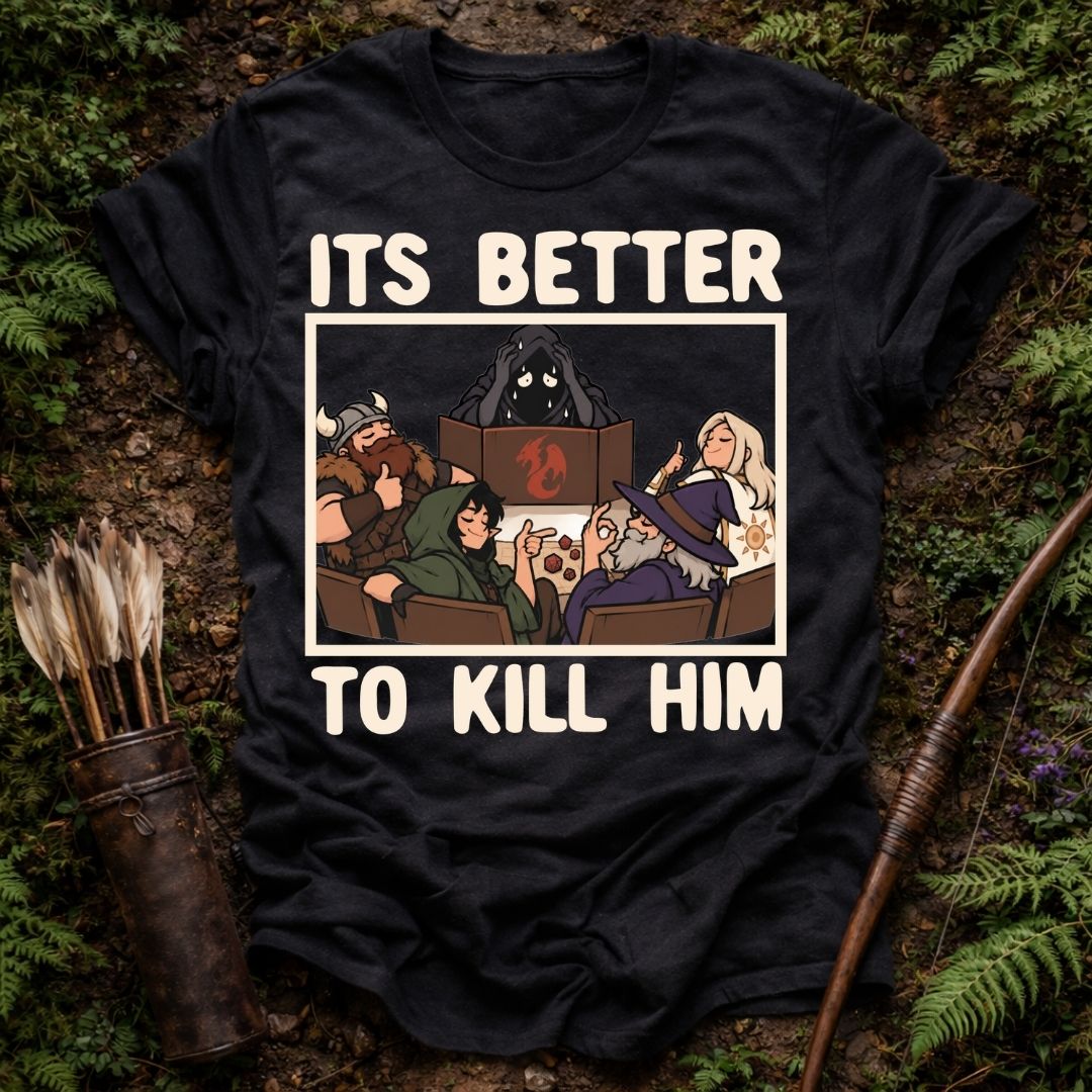 Better To Kill T-Shirt