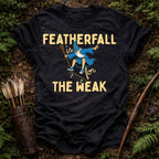 Featherfall is for the Weak T-Shirt