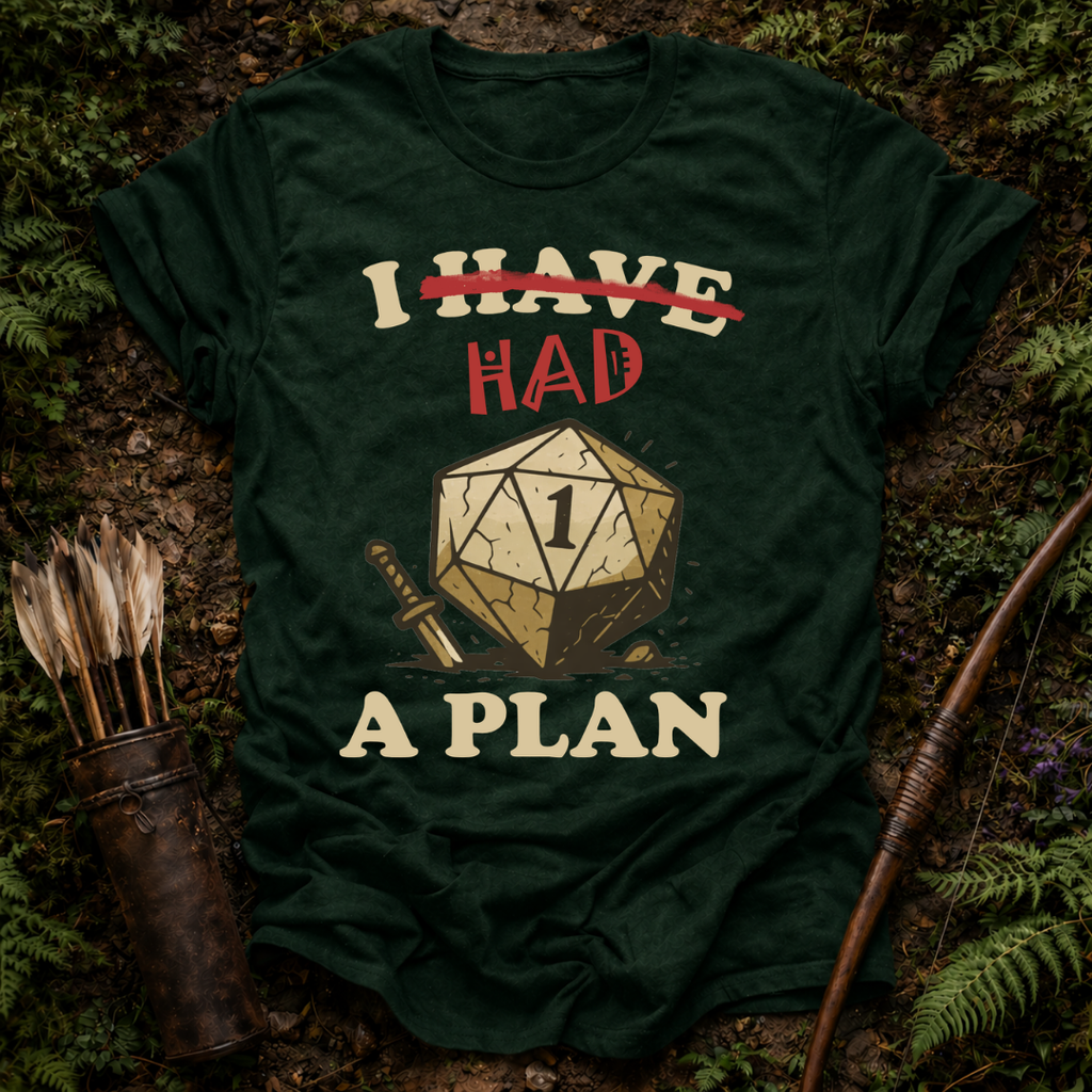 Had a Plan T-Shirt