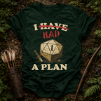 Had a Plan T-Shirt