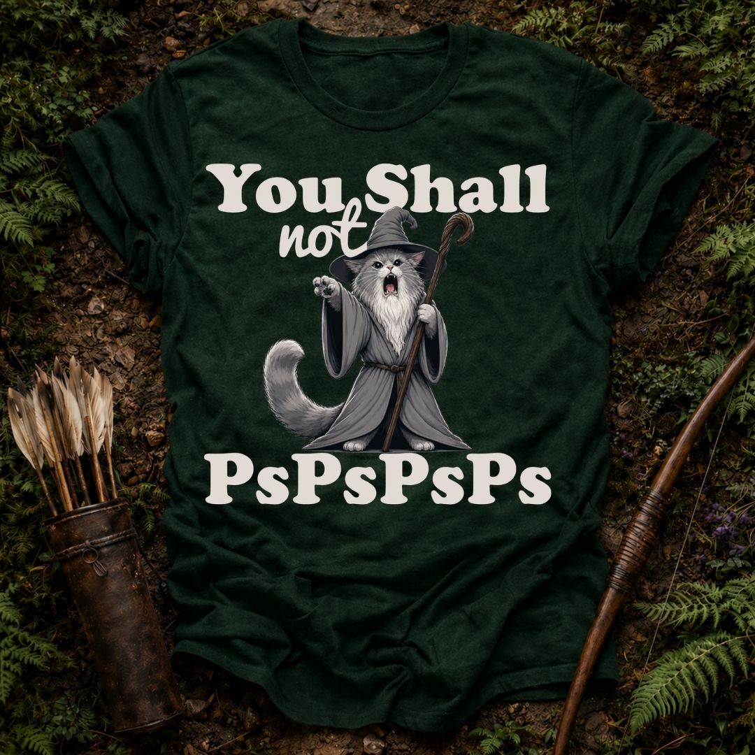 You Shall not PsPsPs T-Shirt