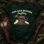 You can Become Anything T-Shirt