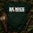 Be Nice to Your Dice T-Shirt