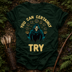 You Can Certainly Try T-Shirt