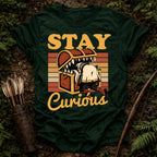 Stay Curious T-Shirt