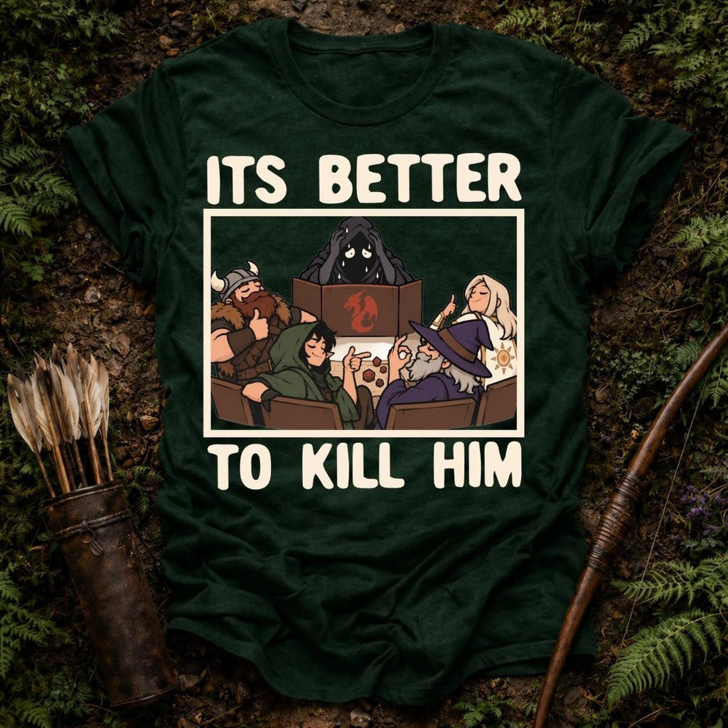 Better To Kill T-Shirt