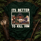 Better To Kill T-Shirt