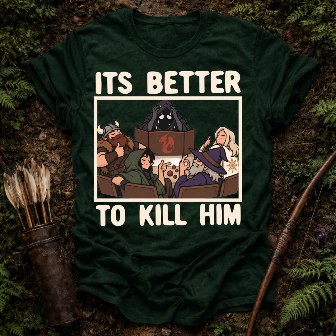 Better To Kill T-Shirt