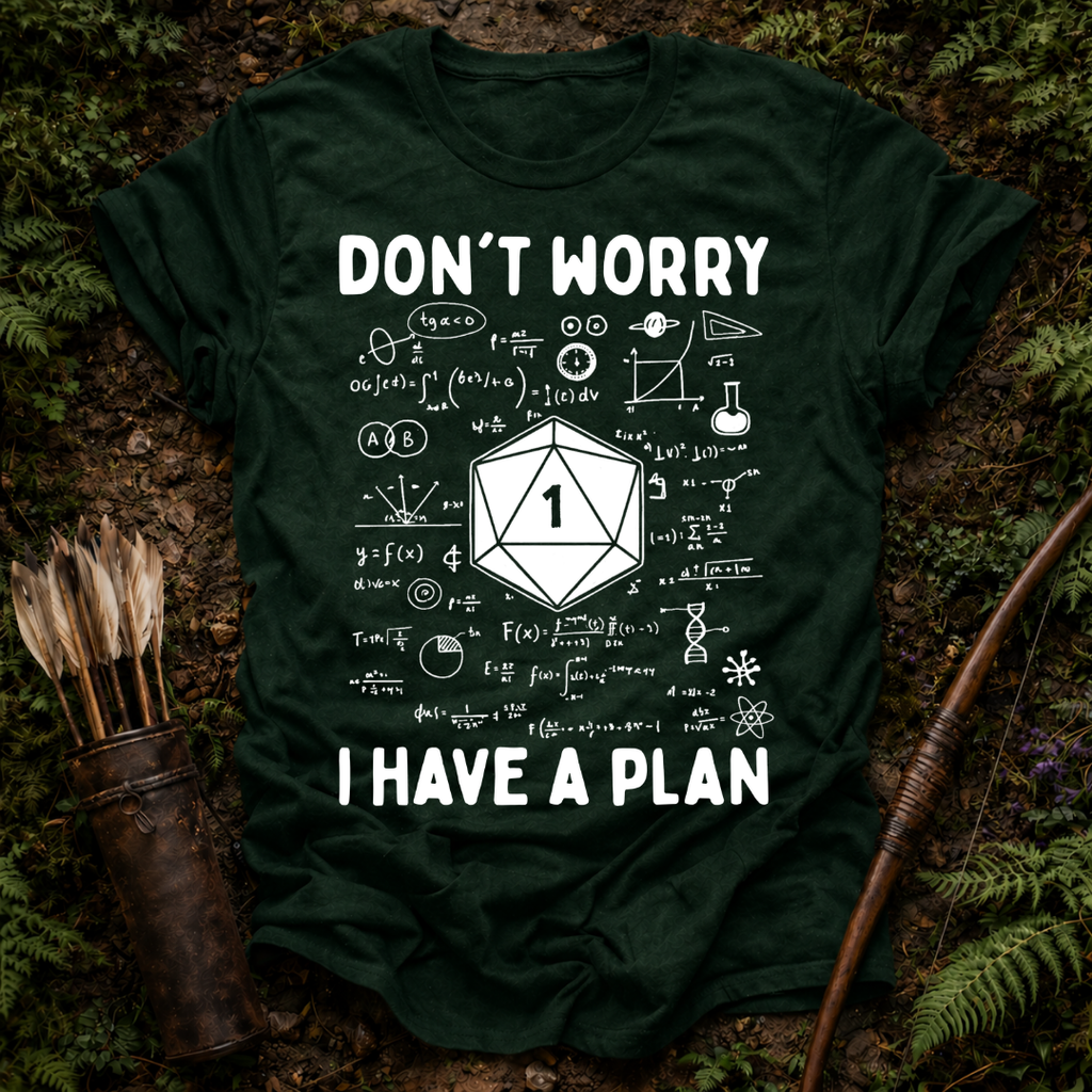 I Have a Plan T-Shirt