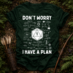 I Have a Plan T-Shirt