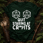 Quit Staring at my Crits T-Shirt