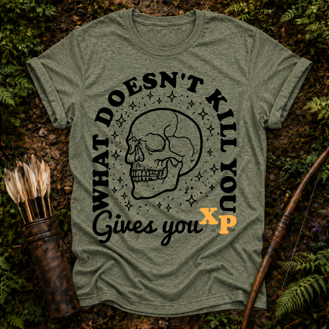 DESIGN 52 WHAT DOESNT KILL YOU GIVES YOU XP