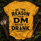 DM Needs a Drink T-Shirt
