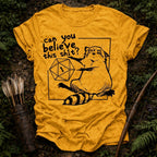 Can you Believe this? T-Shirt
