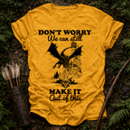 We can Still Make it T-Shirt
