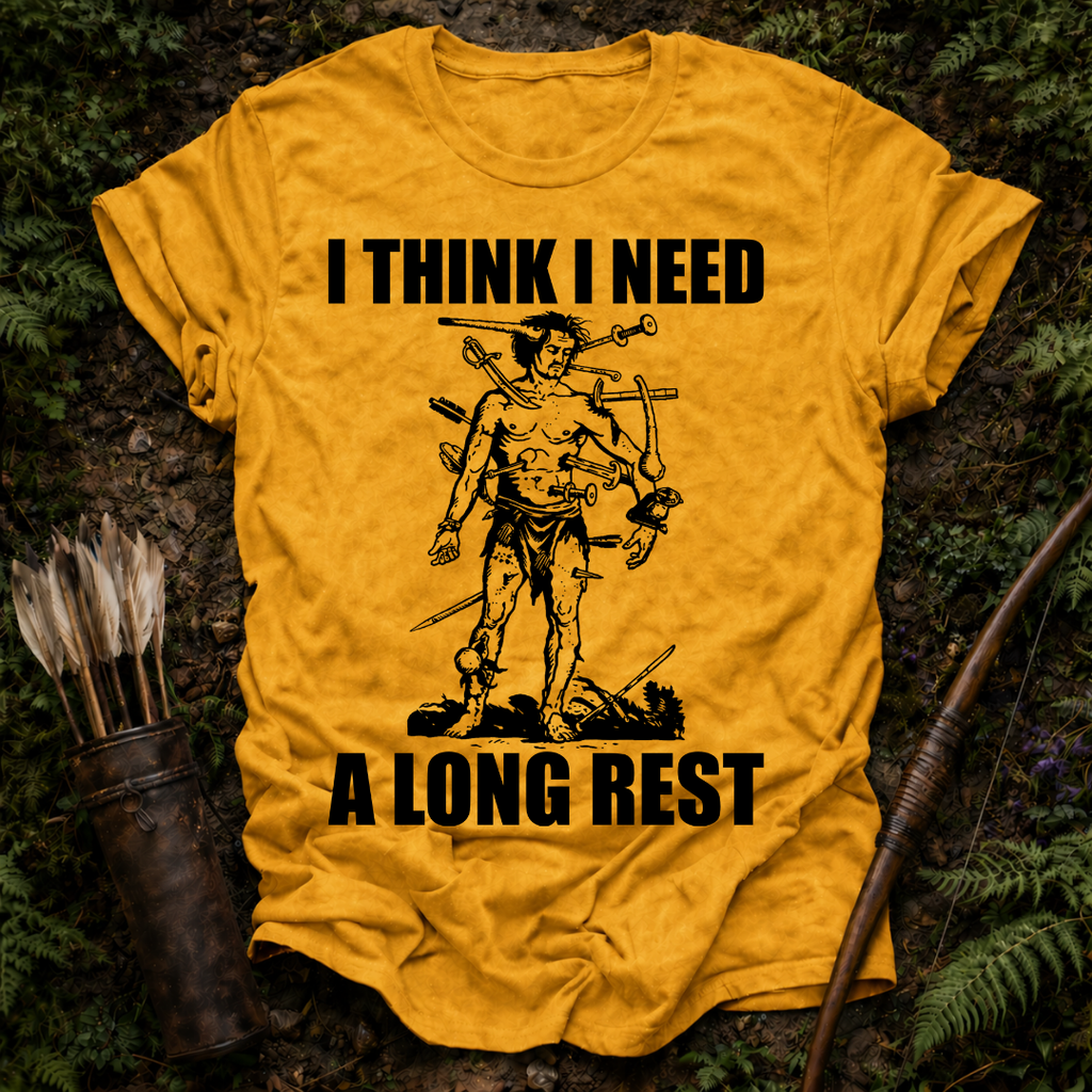 I Need a Long Rest T-Shirt