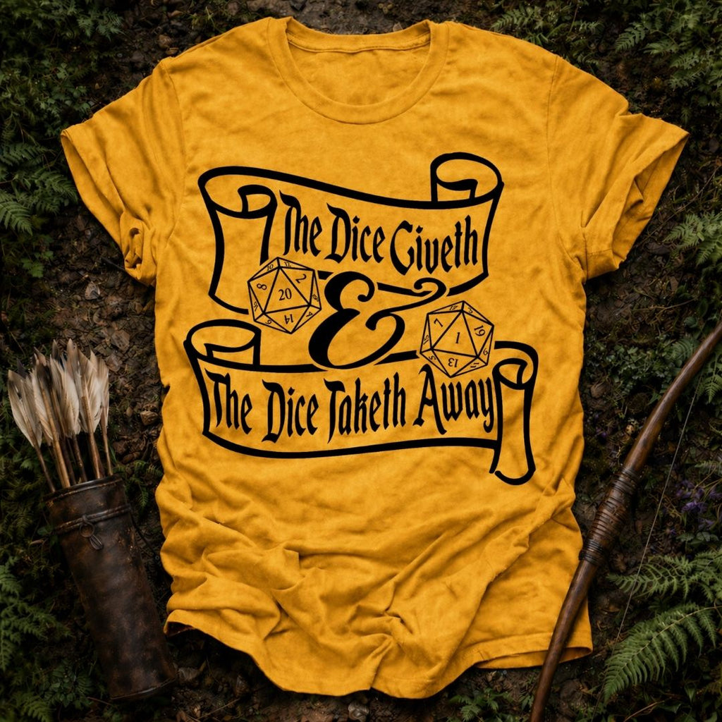 The Dice Giveth T-Shirt