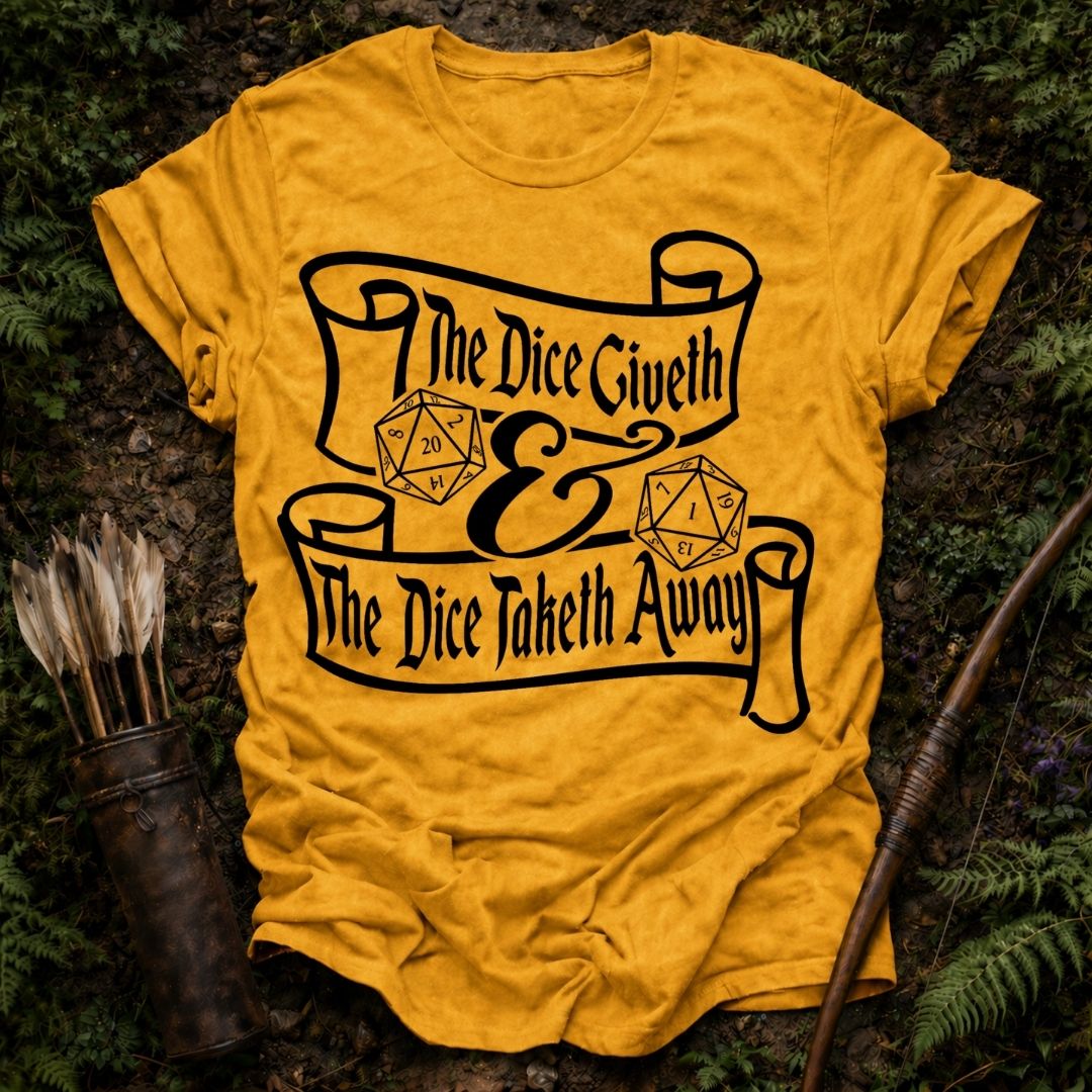 The Dice Giveth T-Shirt