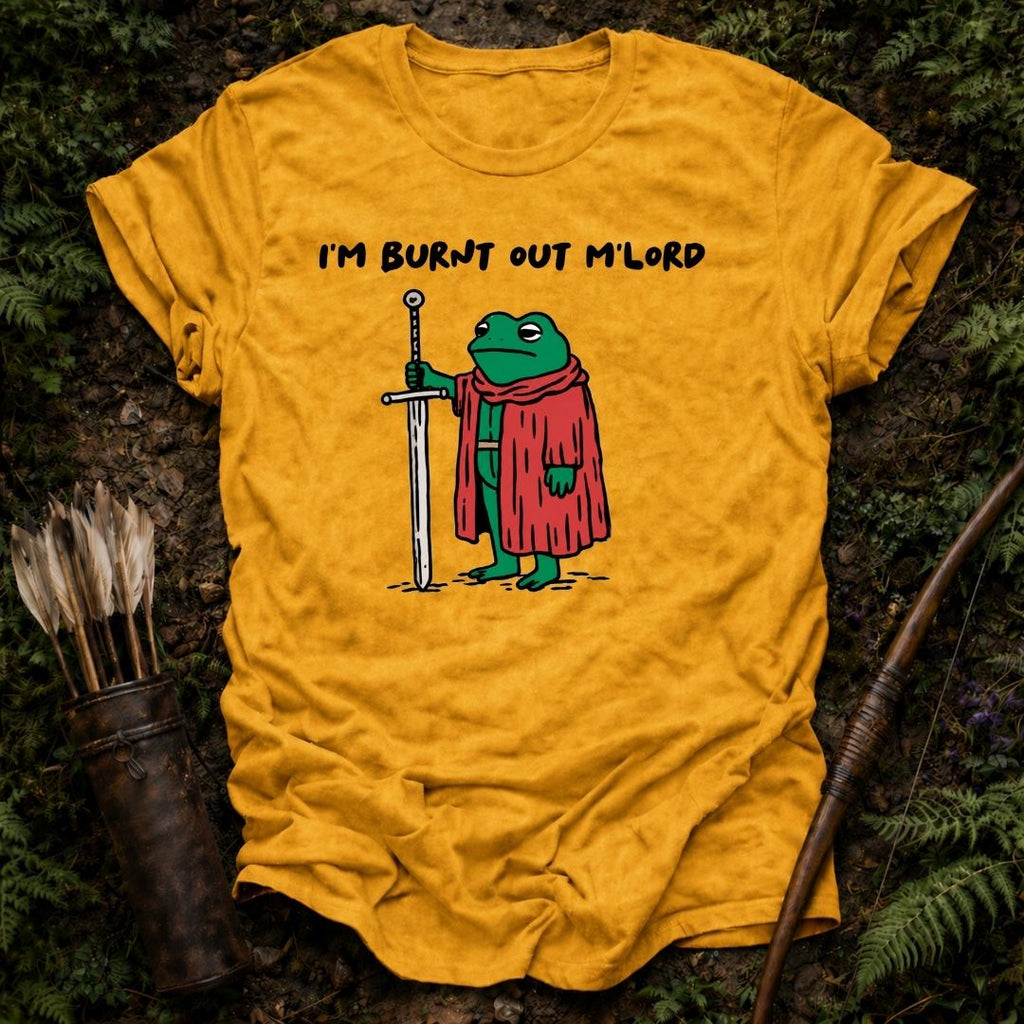 Burnt Out M'lord T-Shirt