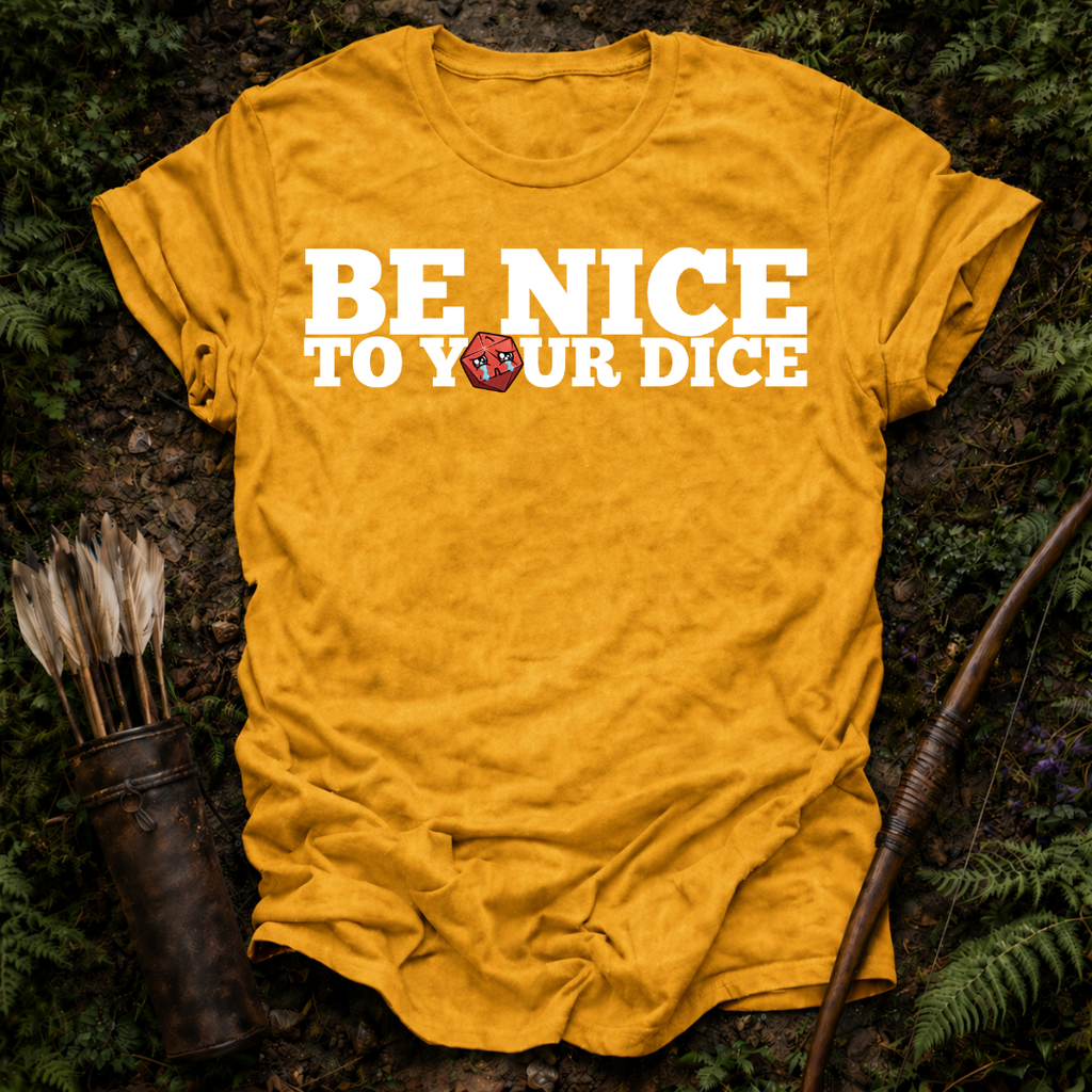 Be Nice to Your Dice T-Shirt