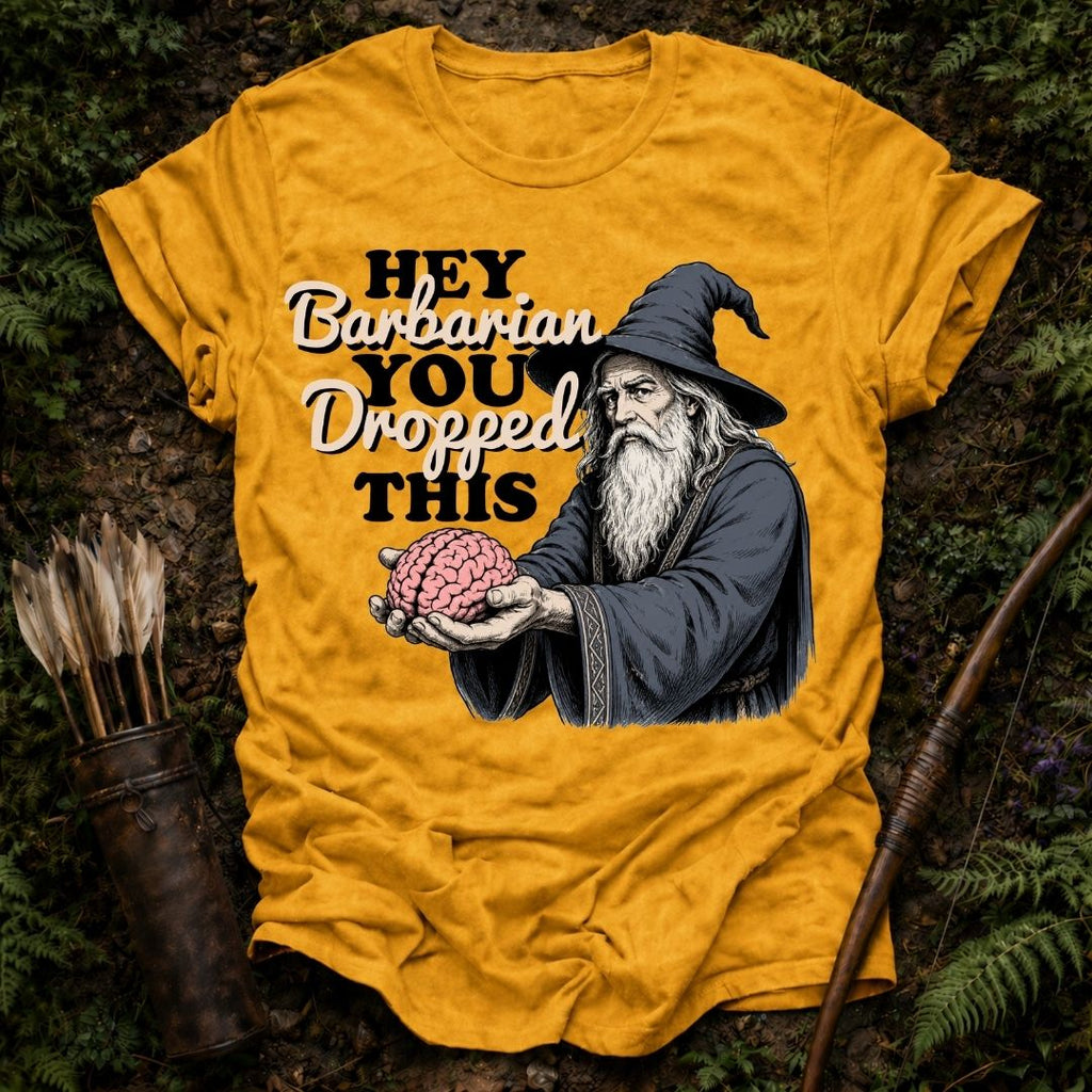 You Dropped This T-Shirt