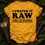 I Prefer it Raw T-Shirt