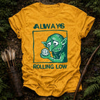 Always Rolling Low T-Shirt