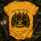 Girls will be Girls T-Shirt