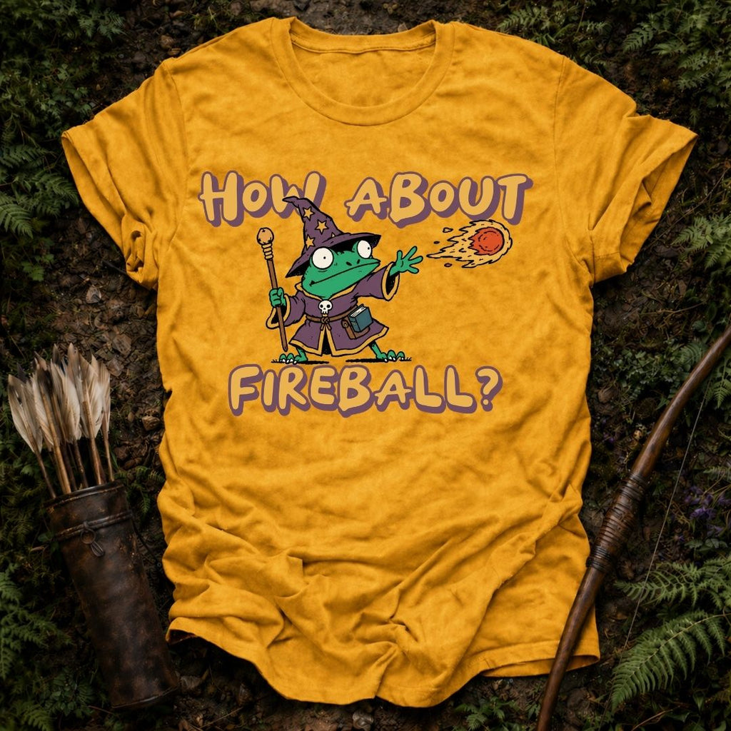 How About Fireball T-Shirt