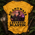 I Started Blastin T-Shirt