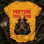 Preying for you T-Shirt