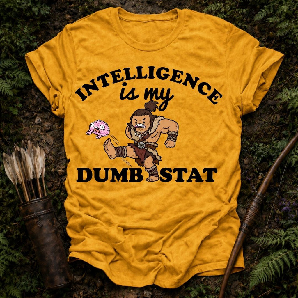Int is my Dumb Stat T-Shirt