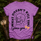 What Doesn't Kill You T-Shirt