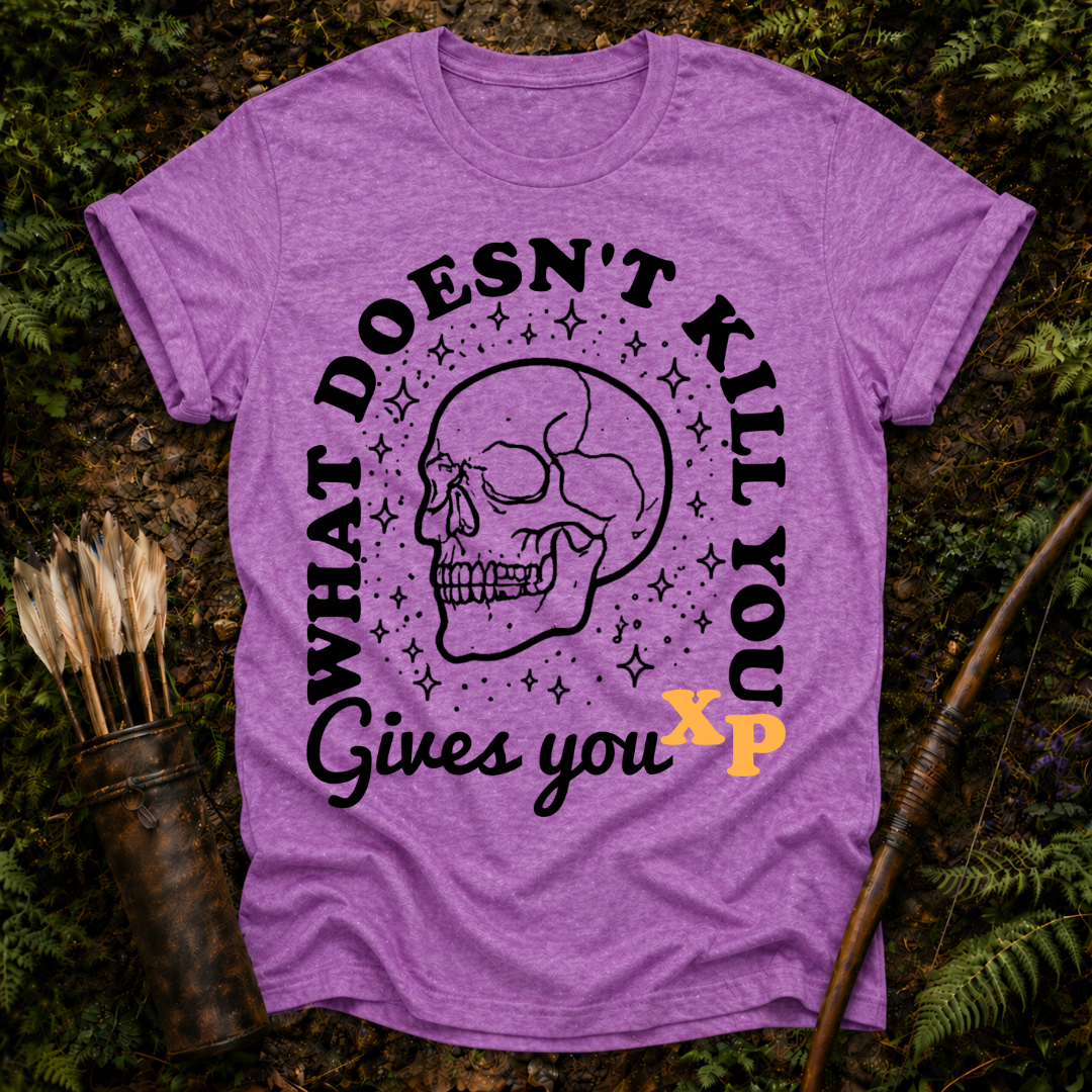 DESIGN 52 WHAT DOESNT KILL YOU GIVES YOU XP