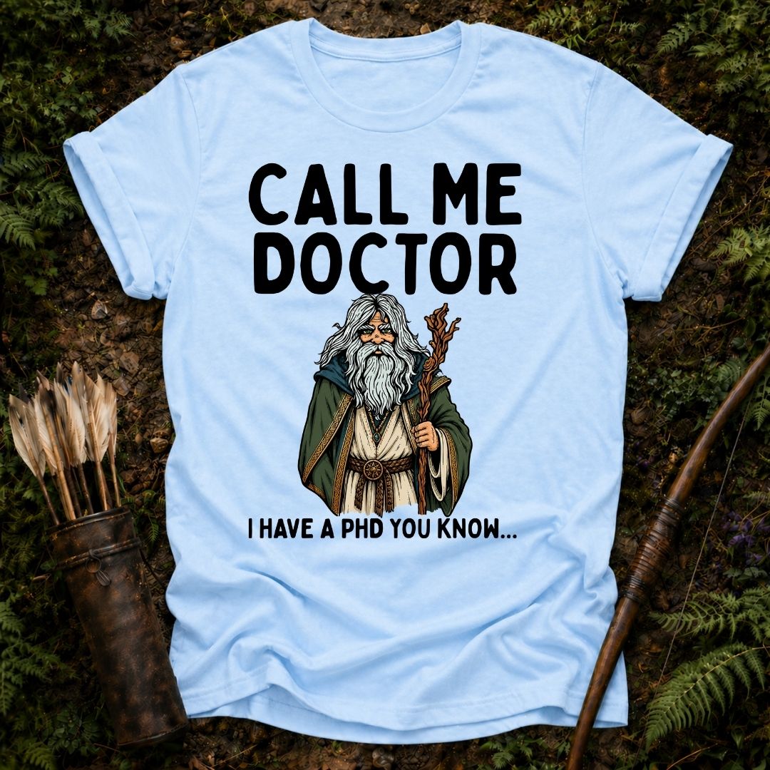 Call me Doctor T-Shirt