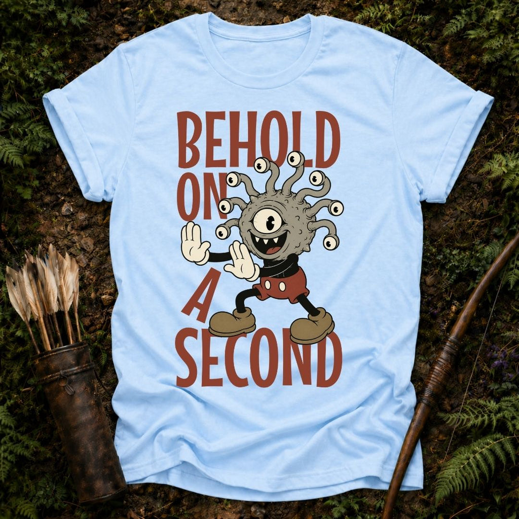 Behold on a Second T-Shirt