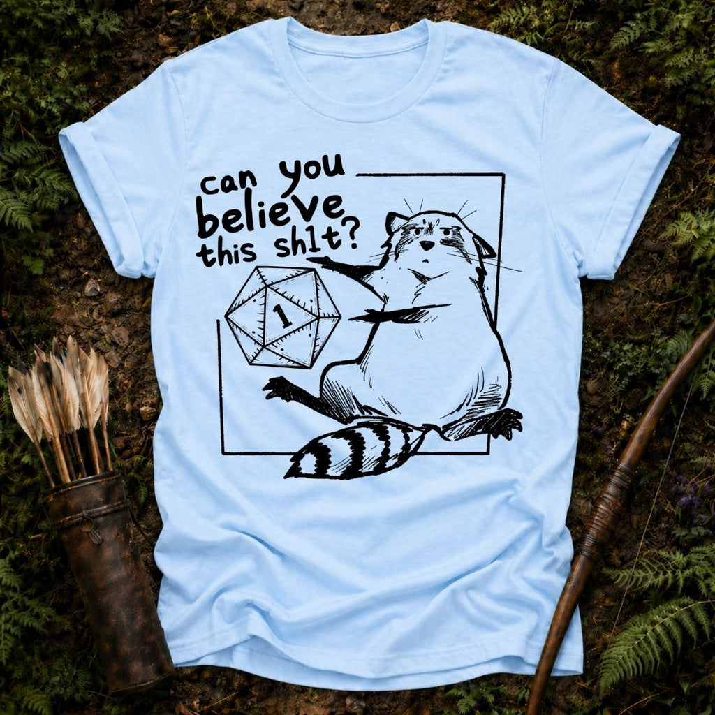 Can you Believe this? T-Shirt
