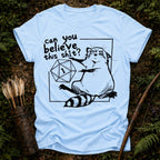 Can you Believe this? T-Shirt