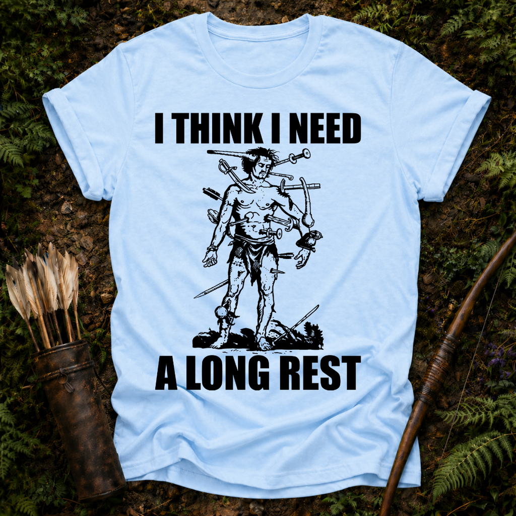 I Need a Long Rest T-Shirt