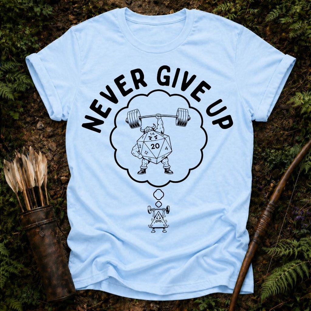 Never Give Up T-Shirt