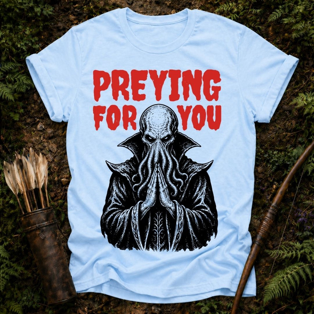 Preying for you T-Shirt